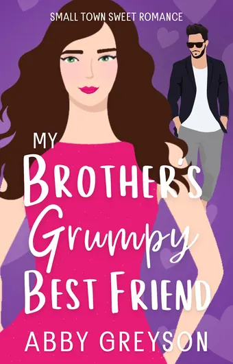 My Brother's Grumpy Best Friend by Abby Greyson