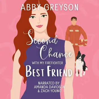 Second Chance with my Firefighter Best Friend by Abby Greyson