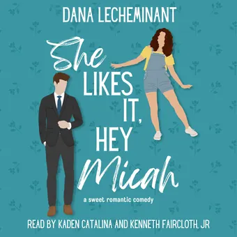 She Likes It, Hey Micah by Dana LeCheminant